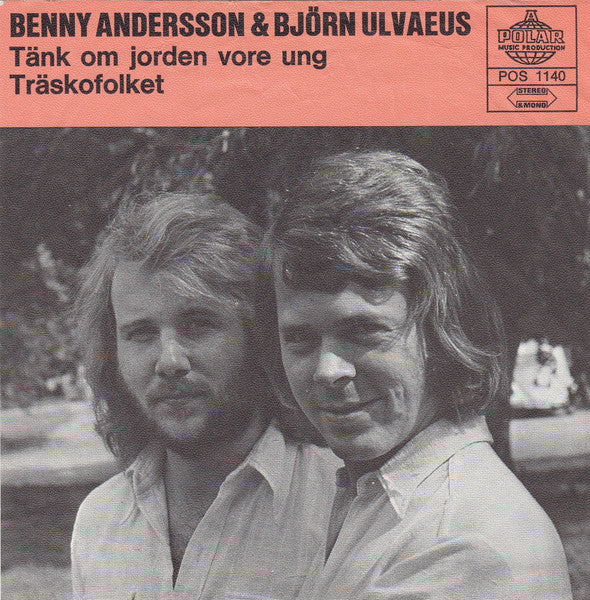 Björn Ulvaeus & Benny Andersson – Tänk Om Jorden Vore Ung / Träskofolket