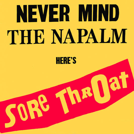 Sore Throat – Never Mind The Napalm Here's Sore Throat