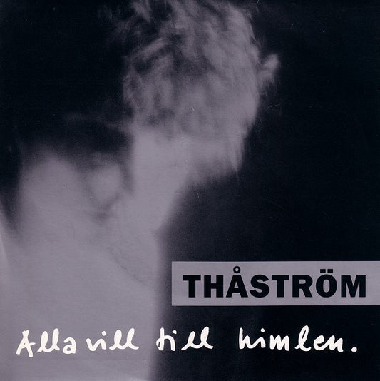 Thåström – Alla Vill Till Himlen