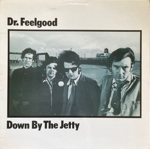 Dr. Feelgood – Down By The Jetty