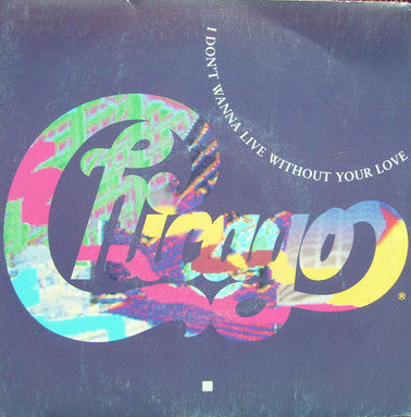 Chicago (2) – I Don't Wanna Live Without Your Love