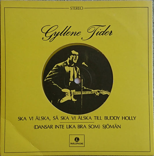 Gyllene Tider – Ska Vi Älska, Så Ska Vi Älska Till Buddy Holly