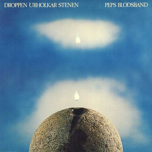 Peps Blodsband – Droppen Urholkar Stenen