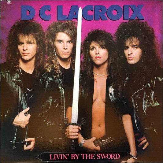 D.C. Lacroix – Livin' By The Sword