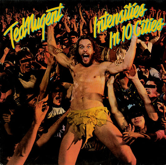 Ted Nugent – Intensities In 10 Cities