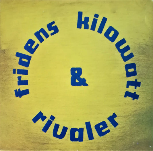 Fridens Kilowatt & Rivaler – Fridens Kilowatt & Rivaler