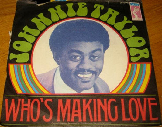 Johnnie Taylor – Who's Making Love