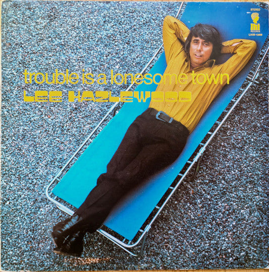 Lee Hazlewood – Trouble Is A Lonesome Town