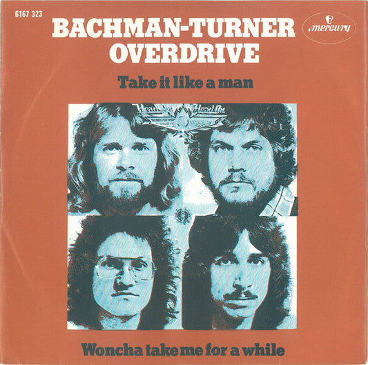 Bachman-Turner Overdrive – Take It Like A Man