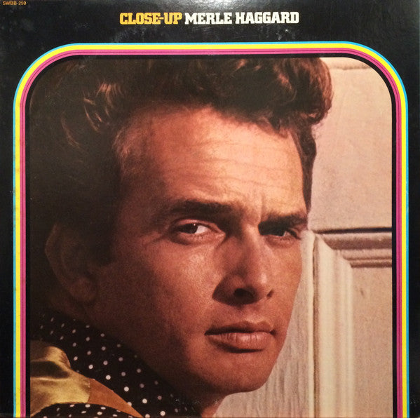 Merle Haggard And The Strangers (5) – Close-Up Merle Haggard