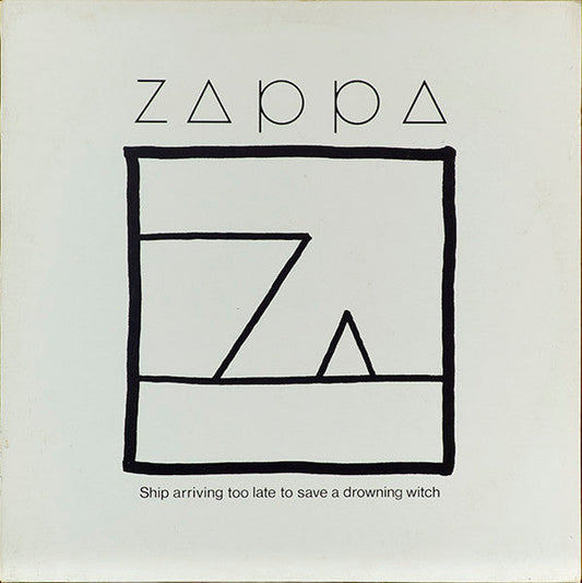 Frank Zappa – Ship Arriving Too Late To Save A Drowning Witch