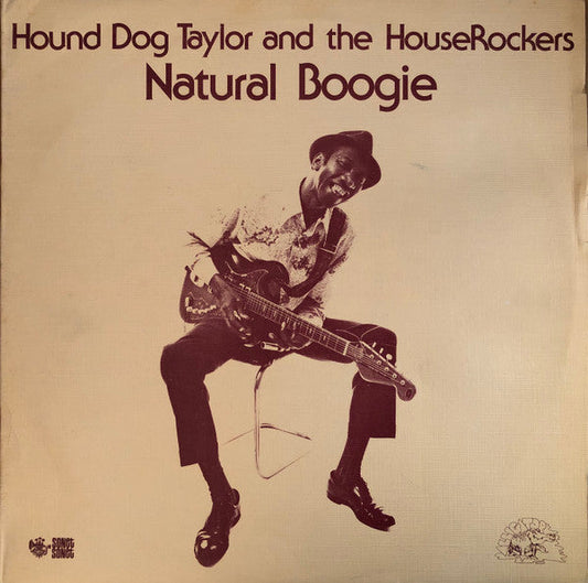 Hound Dog Taylor & The House Rockers – Natural Boogie