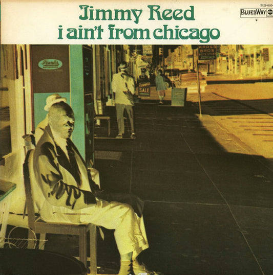 Jimmy Reed – I Ain't From Chicago