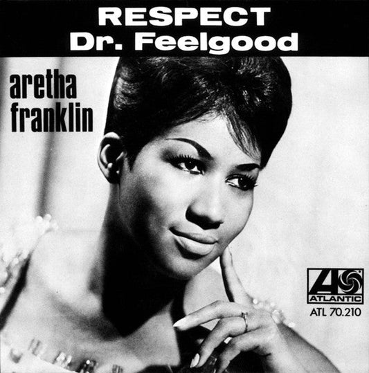 Aretha Franklin – Respect / Dr. Feelgood