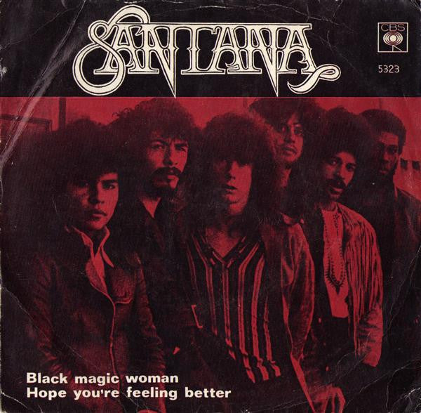 Santana – Black Magic Woman / Hope You're Feeling Better
