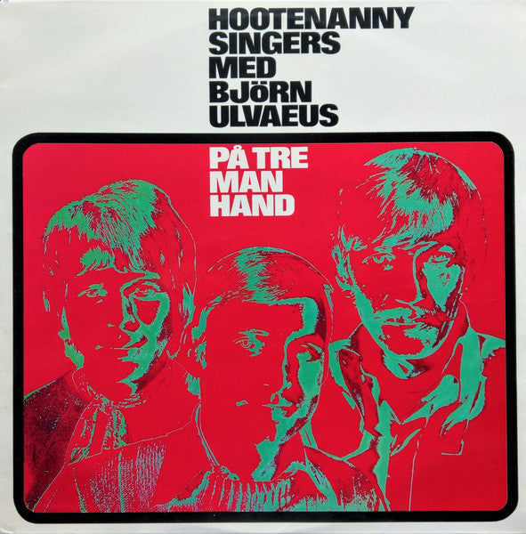 Hootenanny Singers Med Björn Ulvaeus – På Tre Man Hand