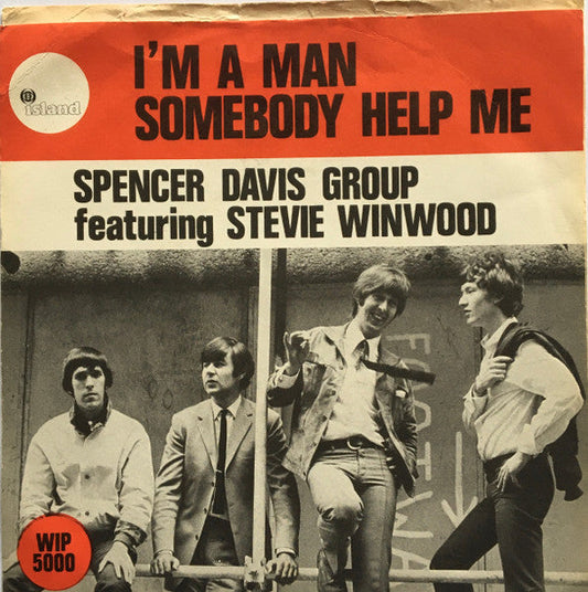 The Spencer Davis Group Featuring  Steve Winwood – I'm a man / Somebody Help Me