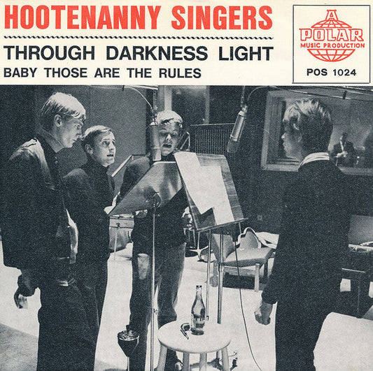 Hootenanny Singers – Through Darkness Light / Baby Those Are The Rules