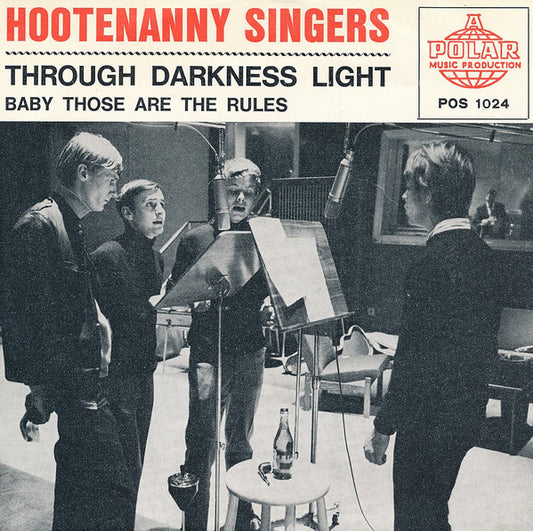 Hootenanny Singers – Through Darkness Light / Baby Those Are The Rules