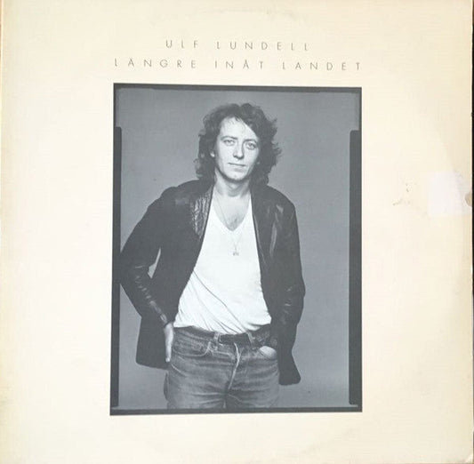Ulf Lundell – Längre Inåt Landet
