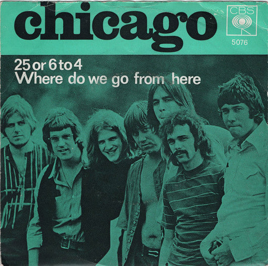 Chicago (2) – 25 Or 6 To 4 / Where Do We Go From Here