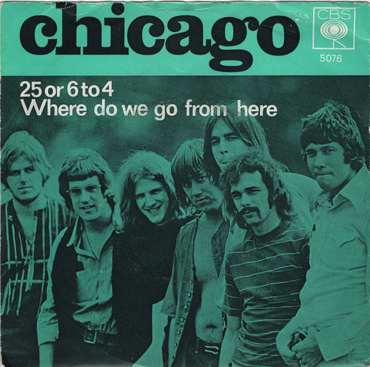 Chicago (2) – 25 Or 6 To 4 / Where Do We Go From Here