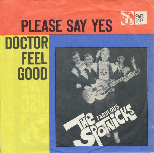 The Spotnicks – Please Say Yes / Doctor Feel Good