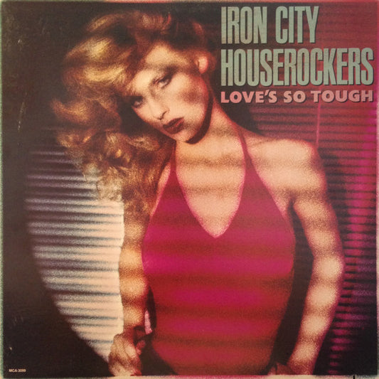 Iron City Houserockers – Love's So Tough