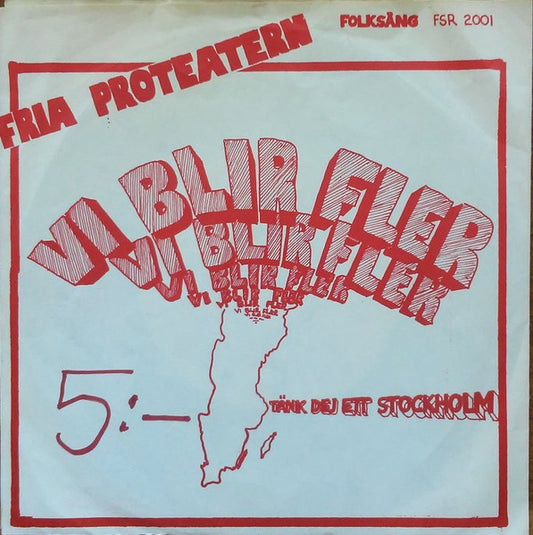 Fria Proteatern – Vi Blir Fler / Tänk Dej Ett Stockholm