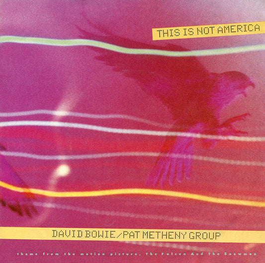 David Bowie / Pat Metheny Group – This Is Not America (Theme From The Original Motion Picture, The Falcon And The Snowman)