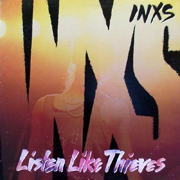 INXS – Listen Like Thieves