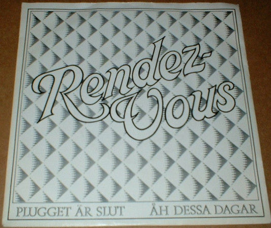Rendez-Vous (12) – Plugget Är Slut / Åh Dessa Dagar